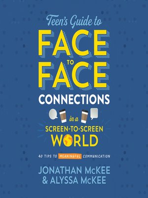 cover image of The Teen's Guide to Face-to-Face Connections in a Screen-to-Screen World